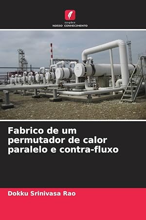 Bild des Verkufers fr Fabrico de um permutador de calor paralelo e contra-fluxo zum Verkauf von moluna