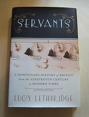 Seller image for Servants: a downstairs history of Britain from the nineteenth century to modern times for sale by RightWayUp Books