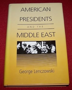 Bild des Verkufers fr American Presidents and the Middle East zum Verkauf von Antiquarian Bookshop