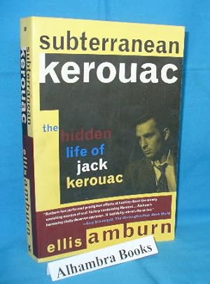 Subterranean Kerouac : The Hidden Life of Jack Kerouac