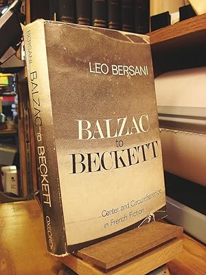 Bild des Verkufers fr Balzac to Beckett: Center and Circumference in French Fiction zum Verkauf von Henniker Book Farm and Gifts