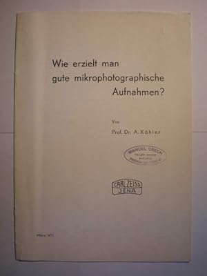 Wie erzielt man gute mikrophotographische Aufnahmen?