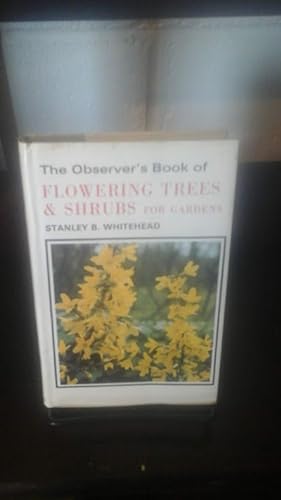 Image du vendeur pour Flowering Trees and Shrubs For Gardens: The Observer's Book of (The Observer's pocket series) mis en vente par Stone Soup Books Inc