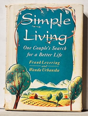 Simple Living: One Couple's Search for a Better Life