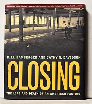 Seller image for Closing: The Life and Death of an American Factory for sale by Cat's Cradle Books