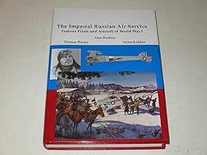 Seller image for The Imperial Russian Air Service: Famous Pilots & Aircraft of World War One for sale by rareviewbooks
