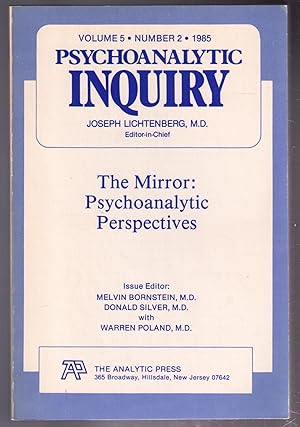 Seller image for Psychoanalytic Inquiry. The Mirror: Psychoanalytic Perspectives. Volume 5, Number 2, 1985 for sale by CARDINAL BOOKS  ~~  ABAC/ILAB