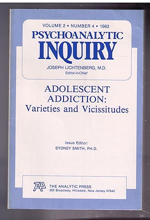 Immagine del venditore per Psychoanalytic Inquiry. Adolescent Addition: Varieties and Vicissitudes. Volume 2, Number 4, 1982 venduto da CARDINAL BOOKS  ~~  ABAC/ILAB