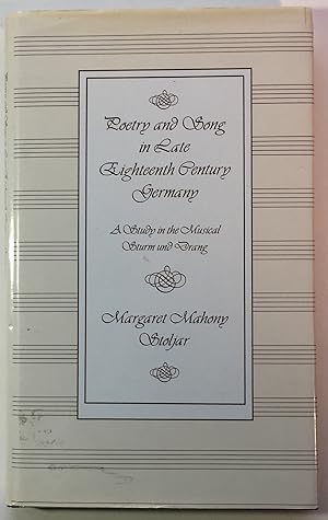 Seller image for Poetry and Song in Late Eighteenth Century Germany : A Study in the Musical Sturm und Drang for sale by Kazoo Books LLC