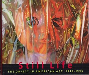 Immagine del venditore per Still Life The Object In American Art, 1915-1995 venduto da Jonathan Grobe Books