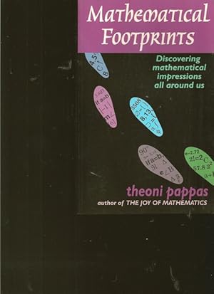 Bild des Verkufers fr Mathematical Footprints. Discovering mathematical impressions all around us. zum Verkauf von Ant. Abrechnungs- und Forstservice ISHGW