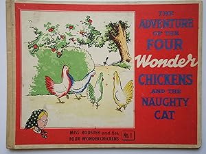 Imagen del vendedor de THE ADVENTURE OF THE FOUR WONDER=CHICKENS AND THE NAUGHTY CAT a la venta por GfB, the Colchester Bookshop