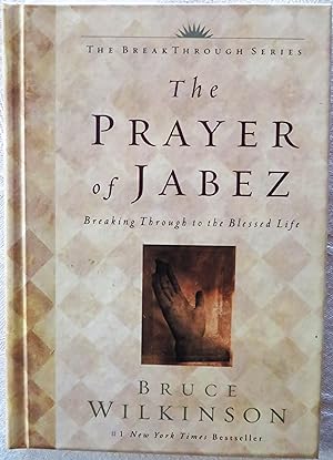 Imagen del vendedor de The Prayer of Jabez: Breaking Through to the Blessed Life (The Breakthrough Series) a la venta por Book Catch & Release