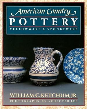 Bild des Verkufers fr American Country Pottery: Yellowware & Spongeware zum Verkauf von LEFT COAST BOOKS