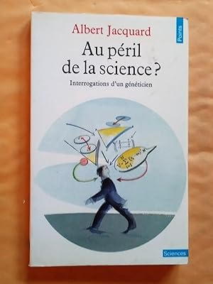 Au péril de la science ?: Interrogations d'un généticien