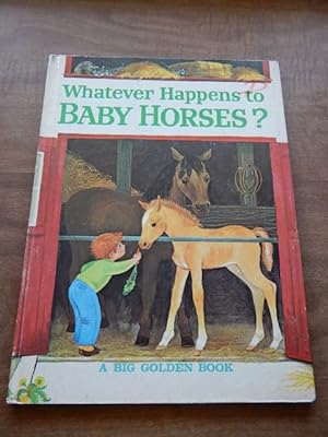 Seller image for Whatever Happens to baby Horses" for sale by Village Books and Music