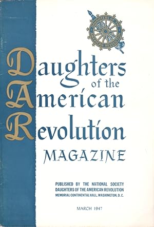 Imagen del vendedor de Daughters of the American Revolution Magazine Volume LXXXL No. 3, March 1947, Whole Number 643 a la venta por Clausen Books, RMABA