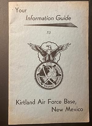 Your Information Guide to Kirtland Air Force Base, New Mexico.