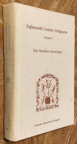 Seller image for Eighteenth-Century Emigrants from German Speaking Lands to North America; Vol. I: the Northern Kraichgau for sale by DogStar Books