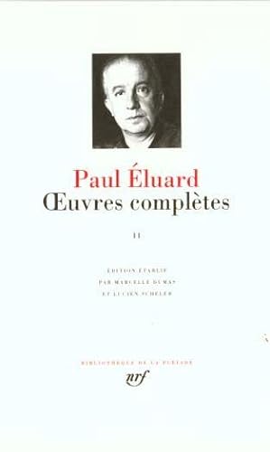 uvres complètes / Paul Eluard. 2. uvres complètes. uvres de jeunesse, poèmes retrouvés, préfaces,...