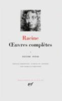 Oeuvres complètes / Racine. 1. Oeuvres complètes. Théâtre, poésie. Volume : 1