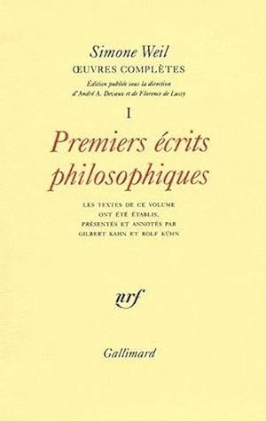 Bild des Verkufers fr uvres compltes / Simone Weil. . 1. uvres compltes. Premiers crits philosophiques. Volume : 1 zum Verkauf von Chapitre.com : livres et presse ancienne