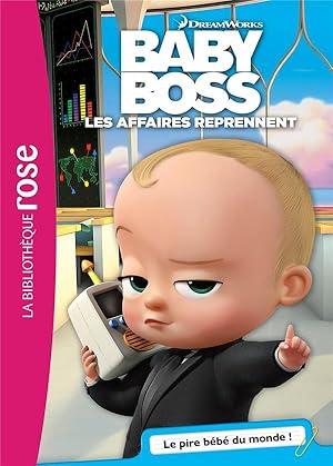 Baby Boss t.1 : le pire bébé du monde !