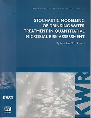 Seller image for STOCHASTIC MODELLING OF DRINKING WATER TREATMENT IN QUANTITATIVE MICROBIAL RISK ASSESSMENT (KWR Watercycle Research Institute) for sale by Bcher bei den 7 Bergen