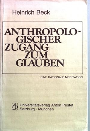 Seller image for Anthropologischer Zugang zum Glauben: eine rationale Meditation. for sale by books4less (Versandantiquariat Petra Gros GmbH & Co. KG)
