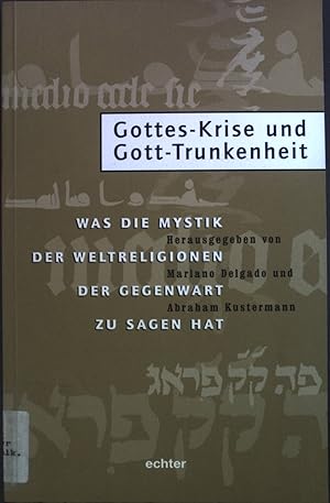 Immagine del venditore per Gottes-Krise und Gott-Trunkenheit : was die Mystik der Weltreligionen der Gegenwart zu sagen hat. venduto da books4less (Versandantiquariat Petra Gros GmbH & Co. KG)