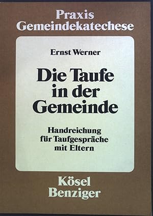 Bild des Verkufers fr Die Taufe in der Gemeinde : Handreichung fr Taufgesprche mit Eltern. Reihe Praxis Gemeindekatechese zum Verkauf von books4less (Versandantiquariat Petra Gros GmbH & Co. KG)