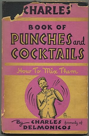 Image du vendeur pour Charles of Delmonicos Punches and Cocktails mis en vente par Between the Covers-Rare Books, Inc. ABAA