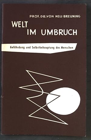 Bild des Verkufers fr Welt im Umbruch. Gefhrdung und Selbstbehauptung des Menschen. Entscheidung - eine Schriftenreihe. zum Verkauf von books4less (Versandantiquariat Petra Gros GmbH & Co. KG)