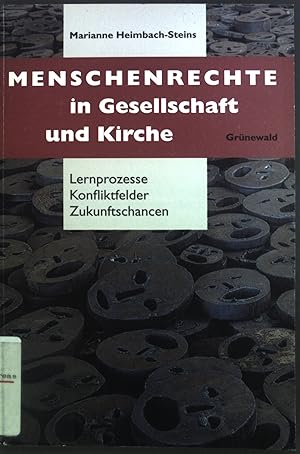 Seller image for Menschenrechte in Gesellschaft und Kiche : Lernprozesse - Konfliktfelder - Zukunftschancen. for sale by books4less (Versandantiquariat Petra Gros GmbH & Co. KG)