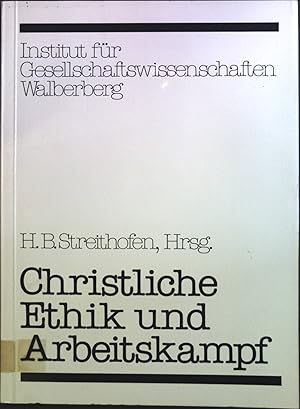 Bild des Verkufers fr Christliche Ethik und Arbeitskampf : Symposium der Hanns-Martin-Schleyer-Stiftung und des Instituts fr Gesellschaftswissenschaften Walberberg e.V. Verffentlichungen des Instituts fr Gesellschaftswissenschaften Walberberg e.V. ; Bd. 8 zum Verkauf von books4less (Versandantiquariat Petra Gros GmbH & Co. KG)