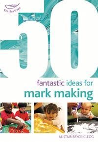 Seller image for 50 Fantastic Ideas for Mark Making for sale by GreatBookPrices