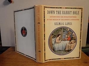 Down the Rabbit Hole - Adventures and Misadventures in the Realm of Children's Literature