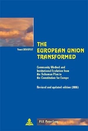 Imagen del vendedor de The European Union Transformed : Community Method and Institutional Evolution from the Schuman Plan to the Constitution for Europe a la venta por AHA-BUCH