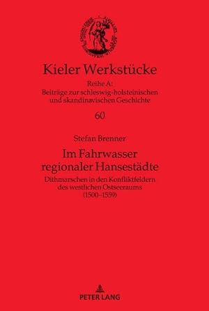 Bild des Verkufers fr Im Fahrwasser regionaler Hansestdte : Dithmarschen in den Konfliktfeldern des westlichen Ostseeraums (15001559) zum Verkauf von AHA-BUCH GmbH