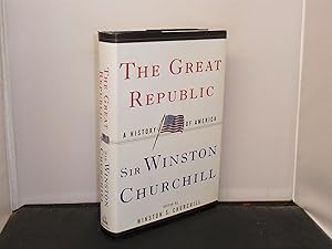 Seller image for The Great Republic A History pf America Edited by Winston S Churchill with presentation inscription from the Editor, Winston Churchil's Grandson, to Sybil and Rowland Farnworth for sale by Provan Books