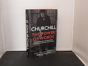 Seller image for Churchill The Power of Words His remarkable life recounted throuigh his writings and speeches : 200 readings selected, edited and introduced by Martin Gilbert for sale by Provan Books