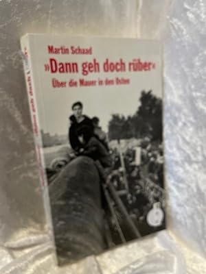 Bild des Verkufers fr Dann geh doch rber - ber die Mauer in den Osten ber die Mauer in den Osten zum Verkauf von Antiquariat Jochen Mohr -Books and Mohr-