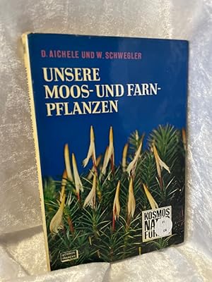 Immagine del venditore per Unsere Moos- und Farnpflanzen. D. Aichele; H. W. Schwegler / Kosmos-Naturfhrer venduto da Antiquariat Jochen Mohr -Books and Mohr-