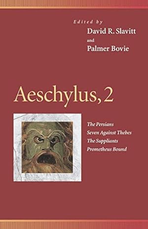 Seller image for Aeschylus, 2: The Persians, Seven Against Thebes, the Suppliants, Prometheus Bound (Penn Greek Drama Series, Band 2) for sale by Fundus-Online GbR Borkert Schwarz Zerfa