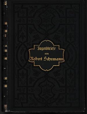 Jugendbriefe von Robert Schumann. Nach den Originalen mitgetheilt.