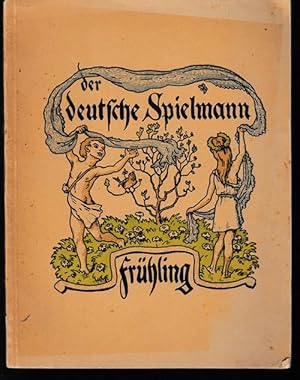 Seller image for Frhling. Der deutsche Lenz und was er blhn und werden lt. Der deutsche Spielmann. Eine Auswahl aus dem Schatze deutscher Dichtung fr Jugend und Volk. for sale by Antiquariat Puderbach