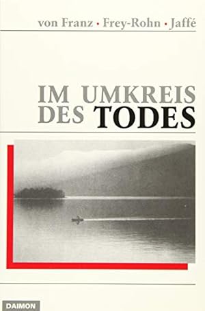 Seller image for Im Umkreis des Todes. von Aniela Jaff ; Liliane Frey-Rohn ; Marie-Louise von Franz. for sale by Fundus-Online GbR Borkert Schwarz Zerfa