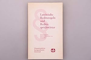 Lateinische Rechtsregeln und Rechtssprichwörter. zsgest., übers. u. erl. von. Unter Mitarb. von H...