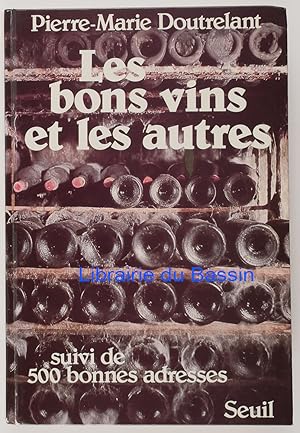 Imagen del vendedor de Les bons vins et les autres suivi de 500 bonnes adresses a la venta por Librairie du Bassin
