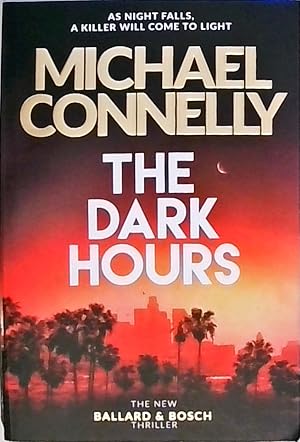 The Dark Hours: The Brand New Blockbuster Ballard & Bosch Thriller (Harry Bosch, 23)